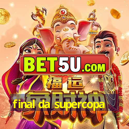 final da supercopa